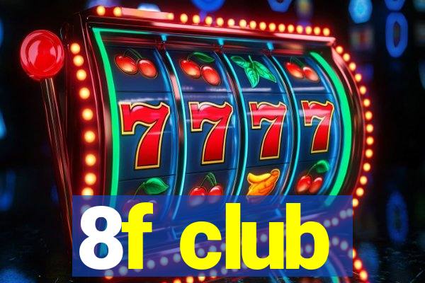 8f club