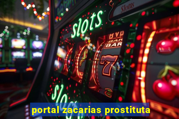 portal zacarias prostituta