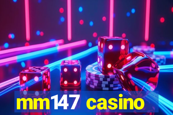 mm147 casino