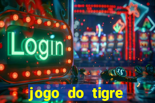 jogo do tigre plataforma chinesa