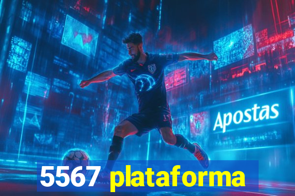 5567 plataforma