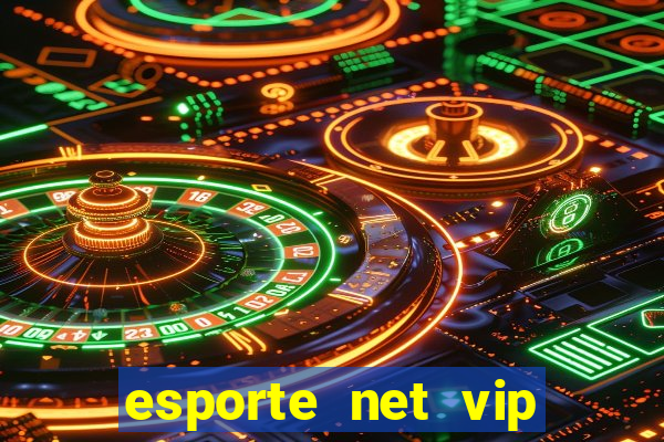 esporte net vip bet apostas