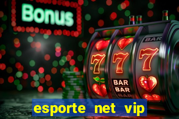 esporte net vip bet apostas