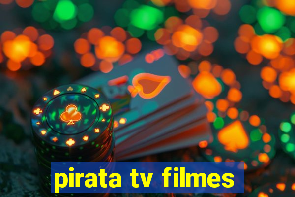 pirata tv filmes