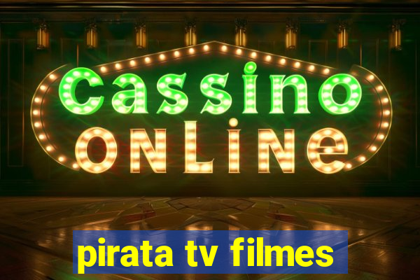 pirata tv filmes