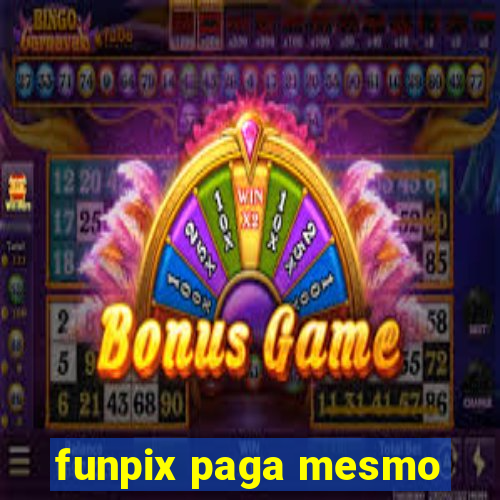 funpix paga mesmo