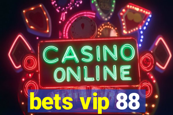 bets vip 88