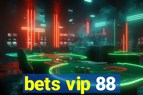 bets vip 88