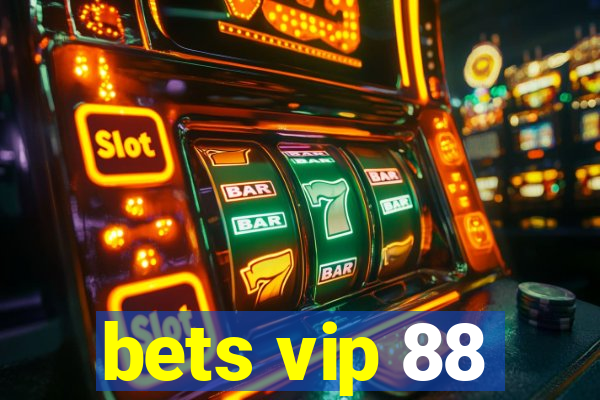 bets vip 88