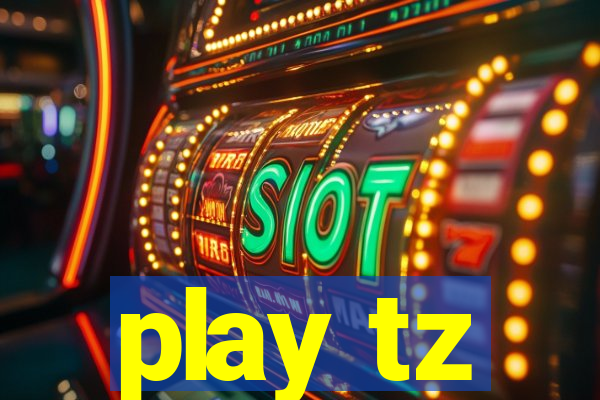 play tz