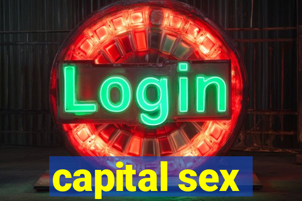 capital sex