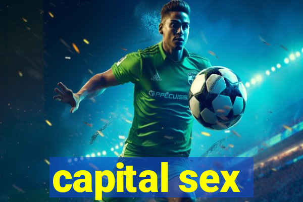 capital sex