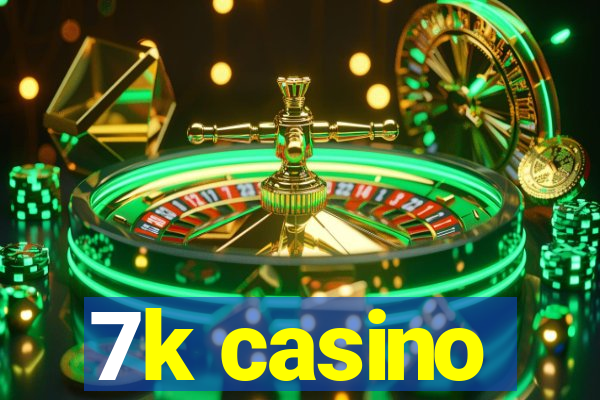 7k casino