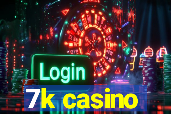 7k casino