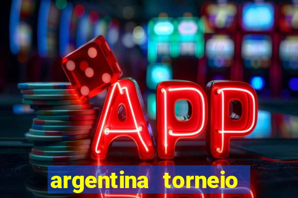 argentina torneio betano tabela