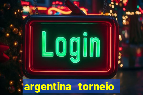 argentina torneio betano tabela