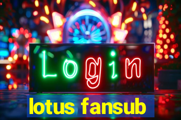 lotus fansub