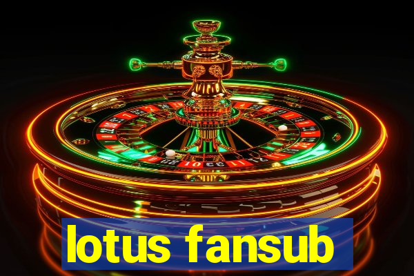 lotus fansub