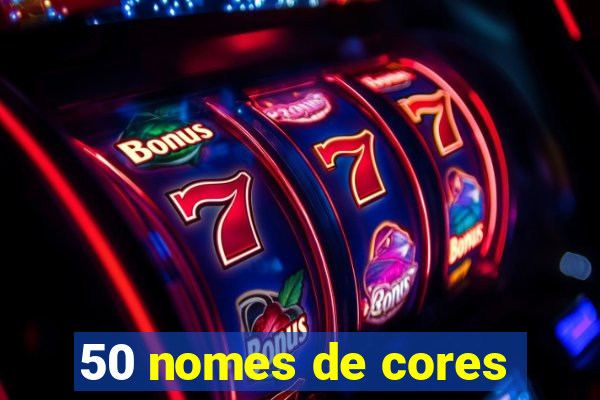 50 nomes de cores