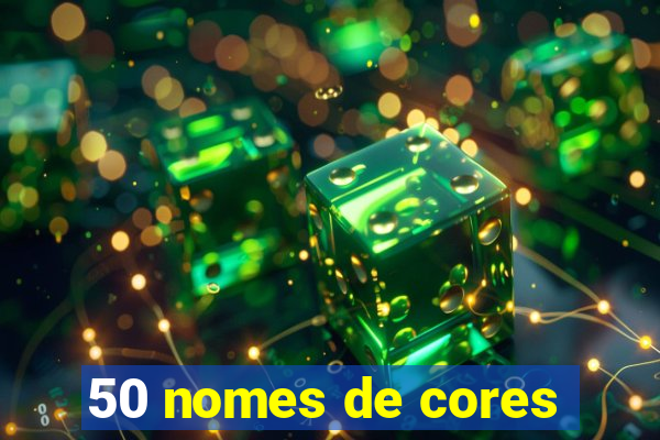 50 nomes de cores