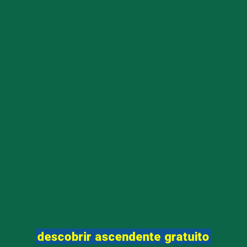 descobrir ascendente gratuito