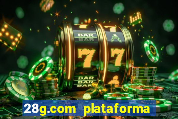 28g.com plataforma de jogos