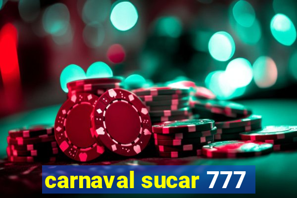 carnaval sucar 777