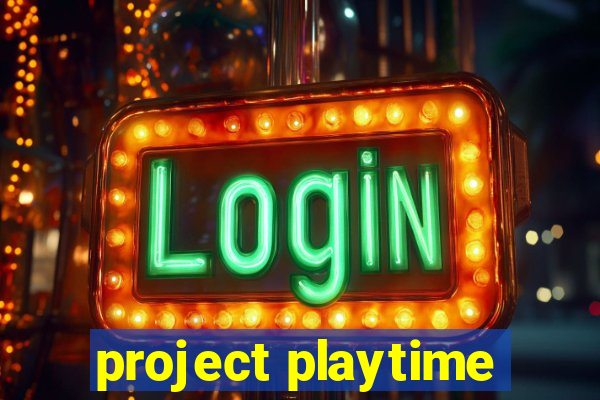 project playtime