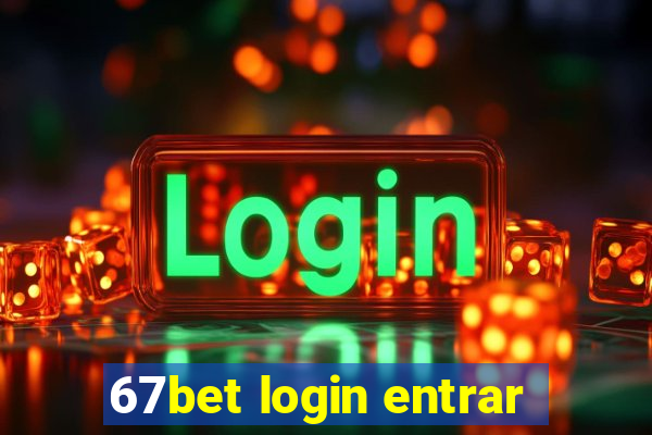 67bet login entrar