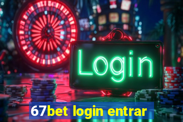 67bet login entrar