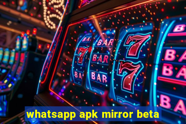 whatsapp apk mirror beta