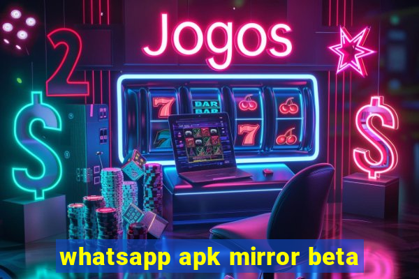 whatsapp apk mirror beta