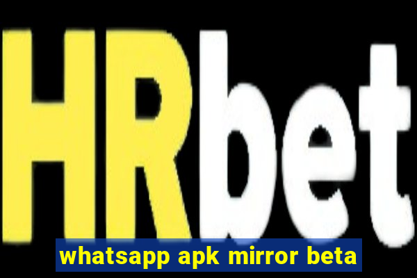 whatsapp apk mirror beta