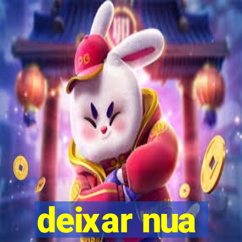 deixar nua