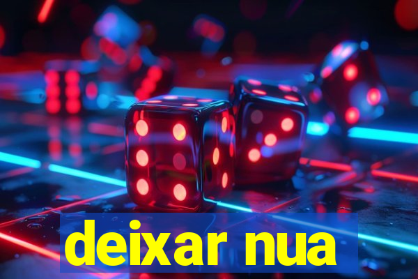 deixar nua