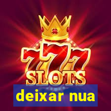 deixar nua