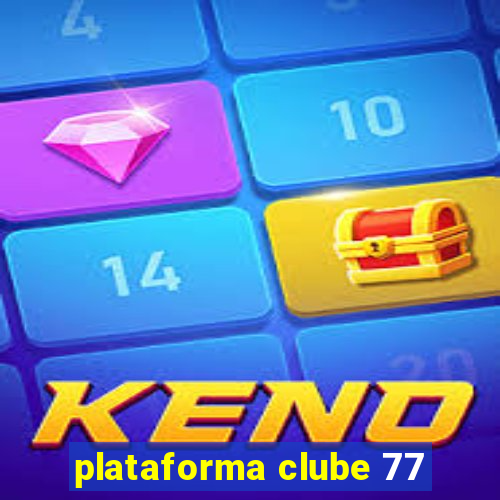 plataforma clube 77