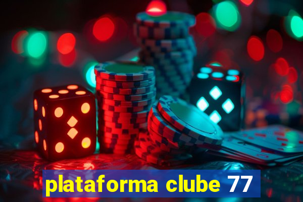 plataforma clube 77