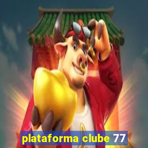 plataforma clube 77