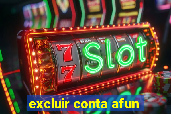 excluir conta afun