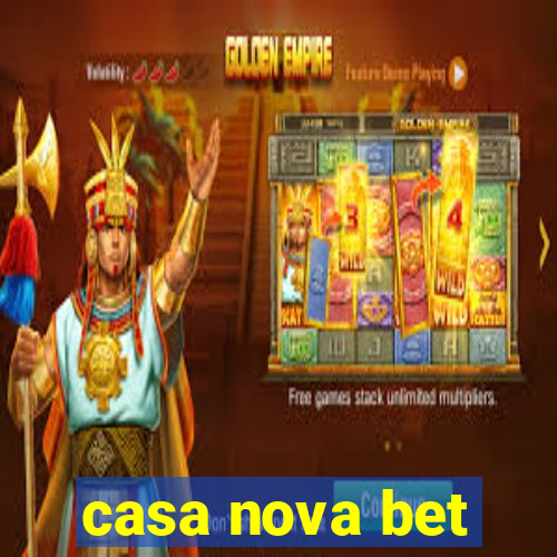 casa nova bet