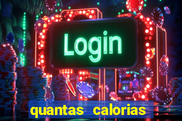 quantas calorias tem um xeque mate