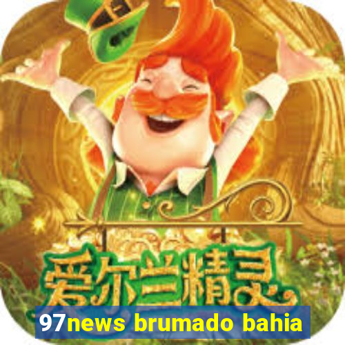 97news brumado bahia