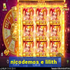 nicodemos e lilith