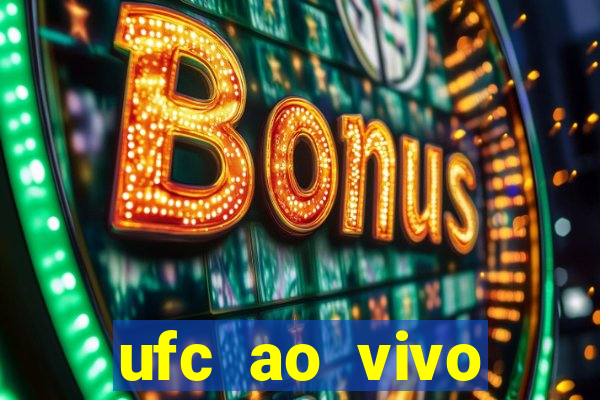 ufc ao vivo assistir online