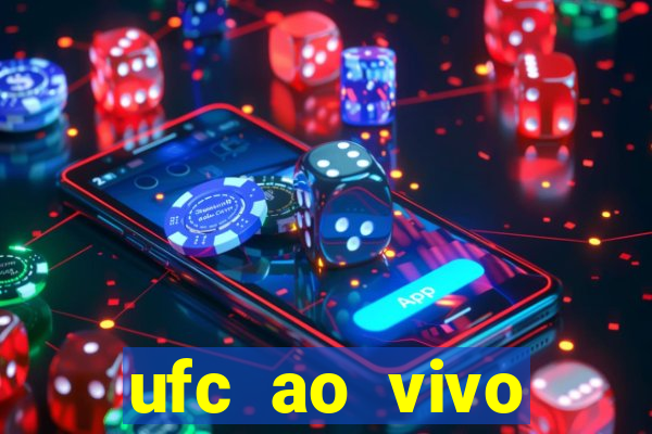 ufc ao vivo assistir online