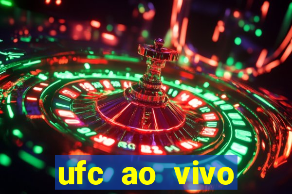 ufc ao vivo assistir online