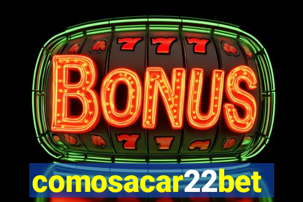 comosacar22bet