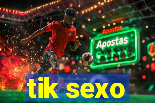 tik sexo