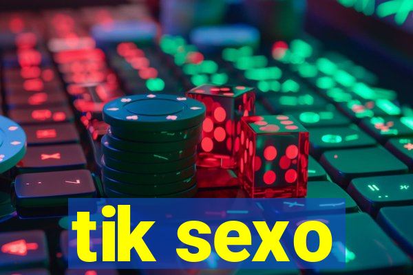 tik sexo